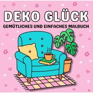 Sunflower, Anastasia Deko Glück: Gemütliches und einfaches Malbuch für Erwachsene und Teenager mit stilvollen Einrichtungsideen und Alltagsdekoration Sunflower, Anastasia Deko Glück: Gemütliches und einfaches Malbuch für Erwachsene und Teenager mit stilvollen Einrichtungsideen und Alltagsdekoration