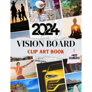 Artistry, Visionscapes 2024 Vision Board Clip Art Book: Extensive Collection of +400 Pictures , Motivational Quotes, Affirmations for Personal Growth, Goal Setting, Health, ... & Prosperity for All Women and Men. Artistry, Visionscapes 2024 Vision Board Clip Art Book: Extensive Collection of +400 Pictures , Motivational Quotes, Affirmations for Personal Growth, Goal Setting, Health, ... & Prosperity for All Women and Men.