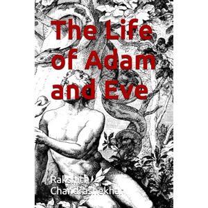 Chandrashekhar, Rakshith The Life of Adam and Eve Chandrashekhar, Rakshith The Life of Adam and Eve