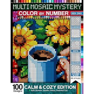Ong, Sen Calm & Cozy Edition Multi Mystery Mosaic Color By Number: Soft Scenes, Gentle Colors, Peaceful Fun Ong, Sen Calm & Cozy Edition Multi Mystery Mosaic Color By Number: Soft Scenes, Gentle Colors, Peaceful Fun