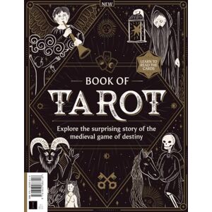 Future Publishing Ltd Book of Tarot: Explore the surprising story of the medieval game of destiny! Future Publishing Ltd Book of Tarot: Explore the surprising story of the medieval game of destiny!