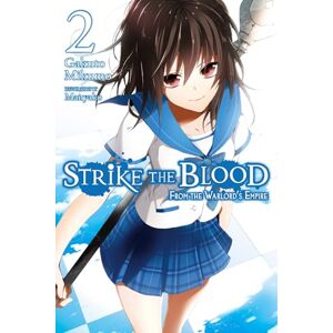 Mikumo, Gakuto Strike the Blood, Vol. 2 (light novel): From the Warlord's Empire (STRIKE THE BLOOD LIGHT NOVEL SC) Mikumo, Gakuto Strike the Blood, Vol. 2 (light novel): From the Warlord's Empire (STRIKE THE BLOOD LIGHT NOVEL SC)