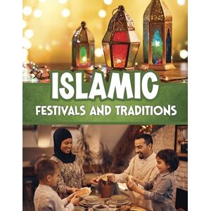 Golriz Golkar Islamic Festivals and Traditions (Religious Festivals and Traditions) Golriz Golkar Islamic Festivals and Traditions (Religious Festivals and Traditions)