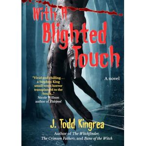 Kingrea, J. Todd With A Blighted Touch Kingrea, J. Todd With A Blighted Touch