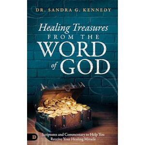 Kennedy, Sandra Healing Treasures from the Word of God: Scriptures and Commentary to Help You Receive Your Healing Miracle Kennedy, Sandra Healing Treasures from the Word of God: Scriptures and Commentary to Help You Receive Your Healing Miracle