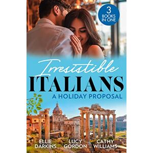 Darkins, Ellie Irresistible Italians: A Holiday Proposal: Conveniently Engaged to the Boss / A Proposal from the Italian Count / Snowbound with His Innocent Temptation Darkins, Ellie Irresistible Italians: A Holiday Proposal: Conveniently Engaged to the Boss / A Proposal from the Italian Count / Snowbound with His Innocent Temptation