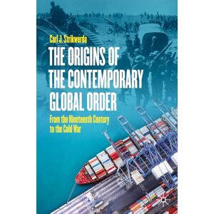 Strikwerda, Carl J. The Origins of the Contemporary Global Order: From the Nineteenth Century to the Cold War Strikwerda, Carl J. The Origins of the Contemporary Global Order: From the Nineteenth Century to the Cold War