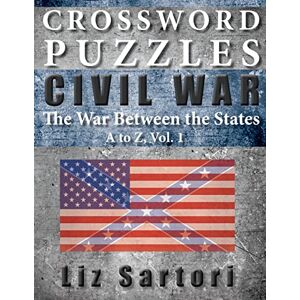 Sartori, Liz Crossword Puzzles: Civil War A to Z, Volume 1 Sartori, Liz Crossword Puzzles: Civil War A to Z, Volume 1