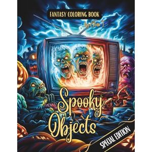 I., Elina Fantasy Coloring Book Spooky Objects Special Edition: For Adults and Teens Black Line and Grayscale Images of Haunted Things (The Enchanting World of Halloween Coloring Books) I., Elina Fantasy Coloring Book Spooky Objects Special Edition: For Adults and Teens Black Line and Grayscale Images of Haunted Things (The Enchanting World of Halloween Coloring Books)