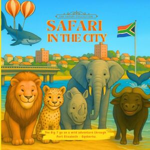 Moss Jooste, Mrs Christine Safari in the City: The Big 7 go on a wild adventure through Port Elizabeth Gqeberha. Moss Jooste, Mrs Christine Safari in the City: The Big 7 go on a wild adventure through Port Elizabeth Gqeberha.