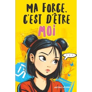 delerm, justine Ma force, c’est d’être moi: 16 histoires inspirantes pour les filles de 9 à 13 ans : un livre sur la confiance en soi, l’acceptation de sa différence ... aux autres (Ma différence, c’est d’être moi) delerm, justine Ma force, c’est d’être moi: 16 histoires inspirantes pour les filles de 9 à 13 ans : un livre sur la confiance en soi, l’acceptation de sa différence ... aux autres (Ma différence, c’est d’être moi)