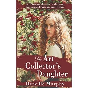 Murphy, Derville The Art Collector's Daughter: A Stylish Historical Thriller Murphy, Derville The Art Collector's Daughter: A Stylish Historical Thriller
