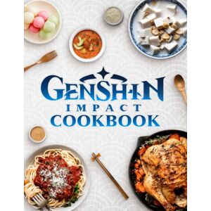 Akio, Takeuchi Genshin Cookbook: Simple Recipes To Enjoy Together Genshin Meals Impact Perfect Homemade Akio, Takeuchi Genshin Cookbook: Simple Recipes To Enjoy Together Genshin Meals Impact Perfect Homemade