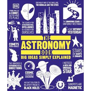 DK The Astronomy Book: Big Ideas Simply Explained ( Big Ideas) DK The Astronomy Book: Big Ideas Simply Explained ( Big Ideas)