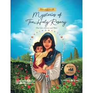Morrone, Jane Mysteries of The Holy Rosary: The Life of Jesus and Mary Morrone, Jane Mysteries of The Holy Rosary: The Life of Jesus and Mary