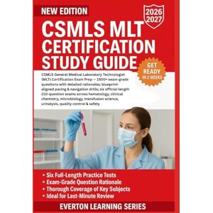 LEARNING SERIES, EVERTON CSMLS MLT CERTIFICATION STUDY GUIDE: General Medical Laboratory Technologist (MLT) Certification Exam Prep, question across hematology, clinical chemistry, microbiology, transfusion science,urinalysis LEARNING SERIES, EVERTON CSMLS MLT CERTIFICATION STUDY GUIDE: General Medical Laboratory Technologist (MLT) Certification Exam Prep, question across hematology, clinical chemistry, microbiology, transfusion science,urinalysis