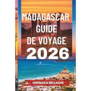 Bellashe, Grenada MADAGASCAR GUIDE DE VOYAGE 2026: « Île aux merveilles uniques : découvrez le terrain de jeu de la nature » Bellashe, Grenada MADAGASCAR GUIDE DE VOYAGE 2026: « Île aux merveilles uniques : découvrez le terrain de jeu de la nature »