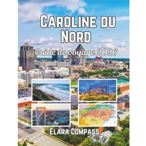 Compass, Elara Caroline du Nord Guide de voyage 2026: Période idéale pour visiter, lieux incontournables, meilleurs hébergements, règles et réglementations à suivre et meilleurs restaurants du pays Compass, Elara Caroline du Nord Guide de voyage 2026: Période idéale pour visiter, lieux incontournables, meilleurs hébergements, règles et réglementations à suivre et meilleurs restaurants du pays