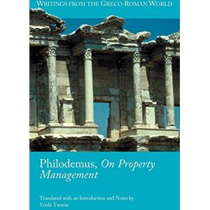 Tsouna, Voula Philodemus, On Property Management (Writings from the Greco-Roman World) Tsouna, Voula Philodemus, On Property Management (Writings from the Greco-Roman World)