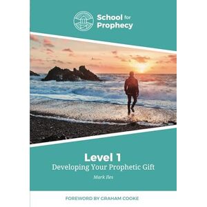 Iles, Mark Developing Your Prophetic Gift Iles, Mark Developing Your Prophetic Gift