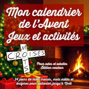 Grids, Passion Mon calendrier de l'Avent _ Jeux et activités: 24 jours de mots croisés, mots mêlés et énigmes pour patienter jusqu'à Noël Grids, Passion Mon calendrier de l'Avent _ Jeux et activités: 24 jours de mots croisés, mots mêlés et énigmes pour patienter jusqu'à Noël