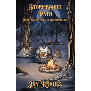 Krauss, Jay Stormbound Path (Will of the Immortals) Krauss, Jay Stormbound Path (Will of the Immortals)
