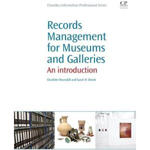 Brunskill, Charlotte Records Management for Museums and Galleries: An Introduction (Chandos Information Professional Series) Brunskill, Charlotte Records Management for Museums and Galleries: An Introduction (Chandos Information Professional Series)