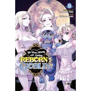 Cook, Caleb So What's Wrong with Getting Reborn as a Goblin?, Vol. 9 Cook, Caleb So What's Wrong with Getting Reborn as a Goblin?, Vol. 9
