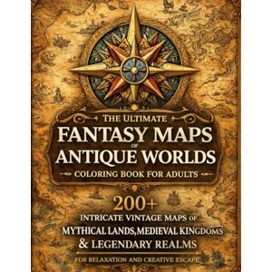 Dreams, Big Little The Ultimate Fantasy Maps of Antique Worlds Coloring Book for Adults: 200+ Intricate Vintage Maps of Mythical Lands, Medieval Kingdoms & Legendary Realms for Relaxation and Creative Escape (8.5x11) Dreams, Big Little The Ultimate Fantasy Maps of Antique Worlds Coloring Book for Adults: 200+ Intricate Vintage Maps of Mythical Lands, Medieval Kingdoms & Legendary Realms for Relaxation and Creative Escape (8.5x11)