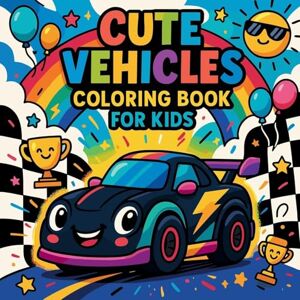 Martin, Chris Cute Vehicles Coloring Book for Kids Martin, Chris Cute Vehicles Coloring Book for Kids