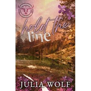 Wolf, Julia Hold The Line: Special Edition Wolf, Julia Hold The Line: Special Edition