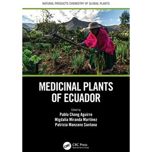 Medicinal Plants of Ecuador (Natural Products Chemistry of Global Plants) Medicinal Plants of Ecuador (Natural Products Chemistry of Global Plants)