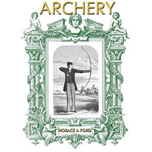 Ford, Horace A. Archery Ford, Horace A. Archery
