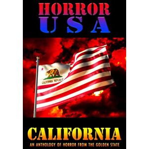 Anker, Jean HORROR USA: CALIFORNIA: AN ANTHOLOGY OF HORROR FROM THE GOLDEN STATE Anker, Jean HORROR USA: CALIFORNIA: AN ANTHOLOGY OF HORROR FROM THE GOLDEN STATE
