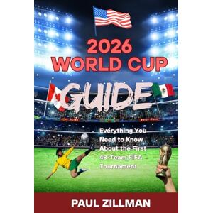 Zillman, Paul 2026 World Cup Guide: Everything You Need to Know About the First 48-Team FIFA Tournament Zillman, Paul 2026 World Cup Guide: Everything You Need to Know About the First 48-Team FIFA Tournament