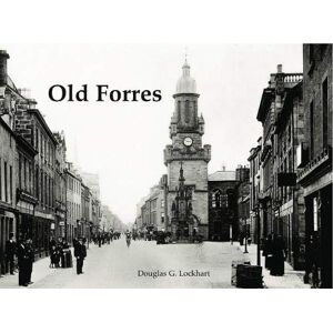 Lockhart, Douglas G Old Forres Lockhart, Douglas G Old Forres
