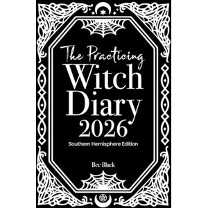 Black, Bec The Practicing Witch Diary 2026 Southern Hemisphere Black, Bec The Practicing Witch Diary 2026 Southern Hemisphere