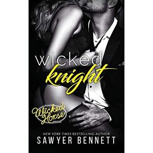 Bennett, Sawyer Wicked Knight: 6 (Wicked Horse Vegas) Bennett, Sawyer Wicked Knight: 6 (Wicked Horse Vegas)