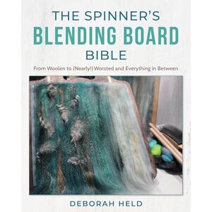 Held, Deborah The Spinner's Blending Board Bible: From woolen to (nearly!) worsted and everything in between Held, Deborah The Spinner's Blending Board Bible: From woolen to (nearly!) worsted and everything in between