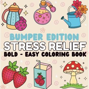 Publishing, DTL Bold & Calm: 100 Page Bumper Stress Relief Coloring Book for Adults – Bold and Easy Designs to Soothe Your Mind Publishing, DTL Bold & Calm: 100 Page Bumper Stress Relief Coloring Book for Adults – Bold and Easy Designs to Soothe Your Mind