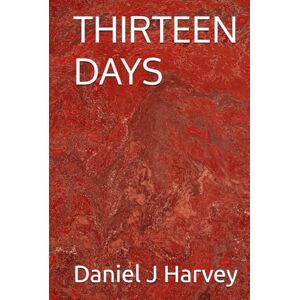 Harvey, Daniel J THIRTEEN DAYS Harvey, Daniel J THIRTEEN DAYS