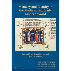 Peter Lang Ltd, International Academic Publishers Memory and Identity in the Medieval and Early Modern World Peter Lang Ltd, International Academic Publishers Memory and Identity in the Medieval and Early Modern World