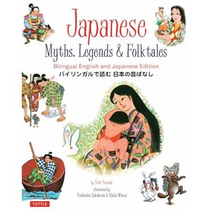 Yuri Yasuda Japanese Myths, Legends and Folktales: Bilingual English and Japanese Edition (12 Folktales) Yuri Yasuda Japanese Myths, Legends and Folktales: Bilingual English and Japanese Edition (12 Folktales)