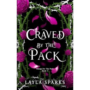 Sparks, Layla Craved by The Pack: Children of the Alphas: Why Choose Omegaverse Romance (Howl's Edge Island: Omega For The Pack) Sparks, Layla Craved by The Pack: Children of the Alphas: Why Choose Omegaverse Romance (Howl's Edge Island: Omega For The Pack)