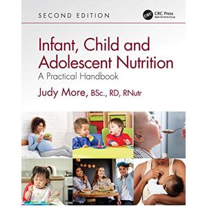 More, Judy Infant, Child and Adolescent Nutrition: A Practical Handbook More, Judy Infant, Child and Adolescent Nutrition: A Practical Handbook