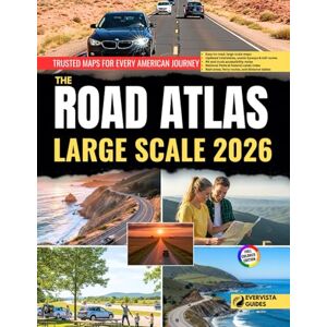 Guides, EverVista The Road Atlas Large Scale 2026: Complete United States Map Edition — Accurate, Large-Scale Pages with Real Road Data, RV Routes, Rest Stops & Scenic Drives for Every State Guides, EverVista The Road Atlas Large Scale 2026: Complete United States Map Edition — Accurate, Large-Scale Pages with Real Road Data, RV Routes, Rest Stops & Scenic Drives for Every State
