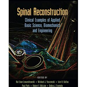Allied Spinal Reconstruction: Clinical Examples of Applied Basic Science, Biomechanics and Engineering Allied Spinal Reconstruction: Clinical Examples of Applied Basic Science, Biomechanics and Engineering