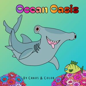 Publishing, Chaos and Color Ocean Oasis: An Ocean Themed Mini Take-A-Long Coloring Book For All Ages Publishing, Chaos and Color Ocean Oasis: An Ocean Themed Mini Take-A-Long Coloring Book For All Ages