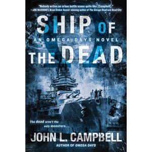 Campbell, John L. Ship of the Dead: 2 (An Omega Days Novel) Campbell, John L. Ship of the Dead: 2 (An Omega Days Novel)