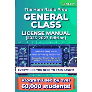Prep, Ham Radio The Ham Radio Prep General Class License Manual (2023 2027) (Ham Radio License Package) Prep, Ham Radio The Ham Radio Prep General Class License Manual (2023 2027) (Ham Radio License Package)